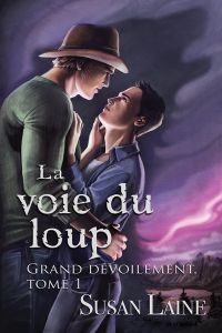 Le Grand Dévoilement, Tome 1 : La Voie du Loup de Susan Laine