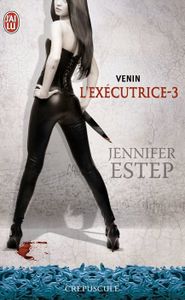 L'Exécutrice, tome 03 : Venin de Jennifer Estep