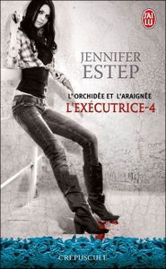 L'Exécutrice, Tome 4 : L'Orchidée et l'Araignée de Jennifer Estep
