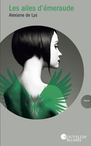 Les ailes d'émeraude, tome 1 de Alexiane De Lys