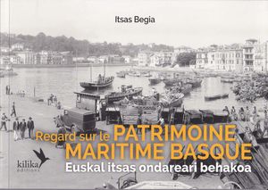 Regard sur le Patrimoine maritime basque : le livre