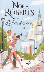 La force d'un rêve de Nora Roberts