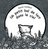 Kevin Henkes, Un petit bol de lait dans le ciel.