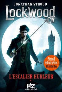 Jonathan Stroud, Lockwood & Co. T1 L'escalier hurleur.