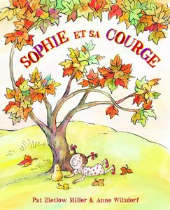 Pat Zietlow-Miller et Anne Wilsdorf, Sophie et sa courge.