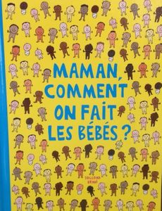 Maman, comment on fait les bébés ? Soledad Bravi.