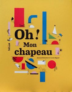 Oh ! Mon chapeau, Annouck Boisrobert & Louis Rigaud.