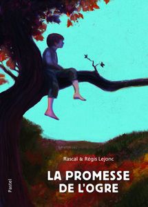 La promesse de l'Ogre, Rascal & Régis Lejonc.