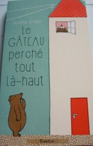 Susanne Straber, Le gâteau perché tout là-haut