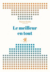 Thomas Scotto, Le meilleur en tout