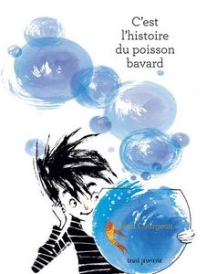 Rémi Courgeon, C'est l'histoire du poisson bavard