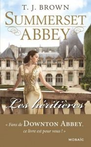 Summerset Abbey : Les héritières T1 de T.J. Brown