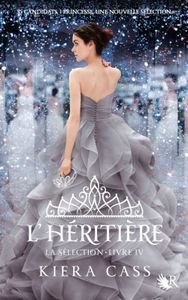 La sélection T4 : l'héritière de Kiera Cass
