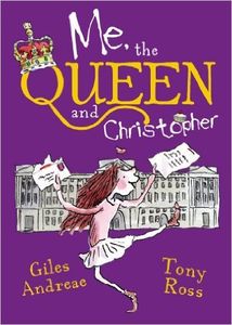 Me, The Queen and Christopher de Giles Andreae et Tony Ross