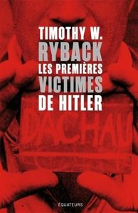 Les premières victimes d'Hitler de Timothy W. Ryback