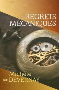 Regrets mécaniques de Michèle Devernay