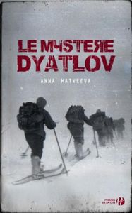Le mystère Dyatlov de Anna Matveeva