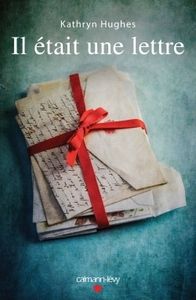 Il était une lettre de Kathryn Hughes
