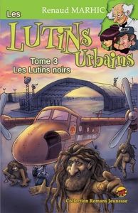Les lutins urbains T3 : Les lutins noirs de Renaud Mahric