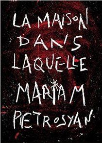 La maison dans laquelle de Mariam Pietrosyan