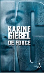 De force de Karine Giebel