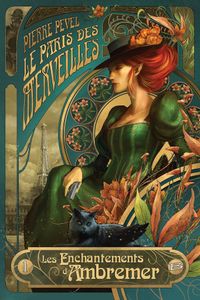 Le paris des merveilles T1 : Les enchantements d'Ambremer de Pierre Pevel