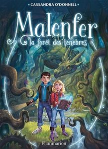 Malenfer T1 : la forêt des ténèbres de Cassandra O'Donnell