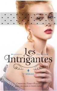 Les intrigantes T1 : Rivales de Christine Féret-Fleury