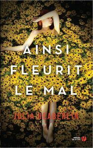 Ainsi fleurit le mal de Julia Heaberlin