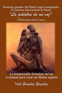 La insoportable liviandad del ser o manual para cazar un homo sapiens
