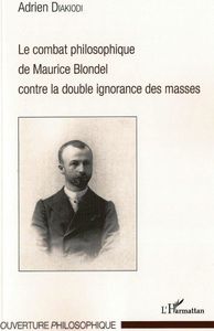 Vient de paraître : « Le combat philosophique de Maurice Blondel contre la double ignorance des masses » sur l’état de la planète terre