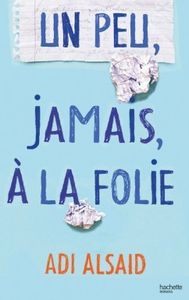 Un peu, jamais, à la folie - A. Alsaid