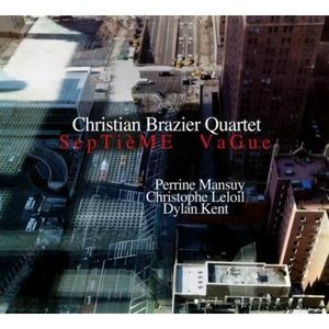 CHRISTIAN BRAZIER quartet : "SEPTIEME VAGUE"