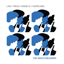 LINX / FRESU/ WISSELS/WALLEME :: « THE WHISTLEBLOWERS »