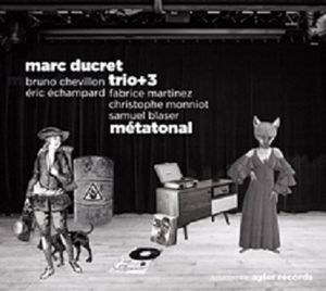 MARC DUCRET TRIO + 3 « Métatonal »