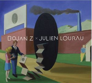 BOJAN Z – JULIEN LOURAU « Duo »