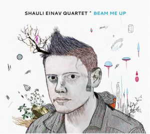 SHAULI EINAV QUARTET « Beam Me Up »
