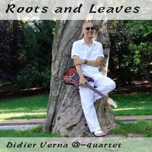 DIDIER VERNA : « Roots and leaves »