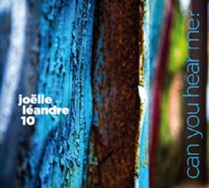 JOËLLE LÉANDRE 10 « Can you hear me ? »