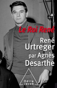 Le roi René, René Urtreger par Agnès Desarthe