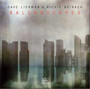 DAVE LIEBMAN & RICHIE BEIRACH « Balladscapes »