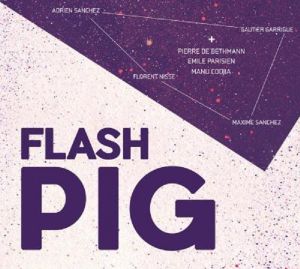 FLASH PIG invite Pierre de Bethmann, Émile Parisien et Manu Codjia