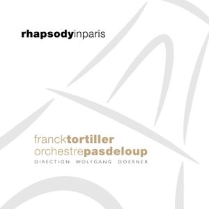Franck Tortiller /Orchestre Pasdeloup : "Rhapsodyinparis"