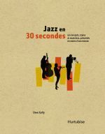 3 minutes pour Comprendre les 50 concepts, styles et musiciens du Jazz
