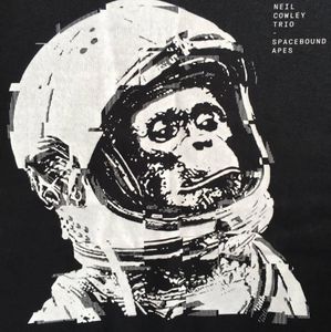 NEIL COWLEY TRIO Spacebound Apes