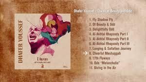 DHAFER YOUSSEF : « Diwan of beauty and odd »