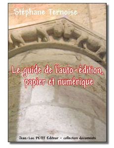 Le guide de l'auto-édition, papier et numérique