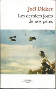 Les derniers jours de nos pères de Joël Dicker