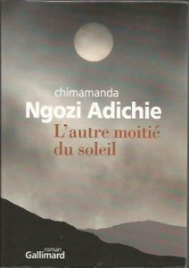 L'autre moitié du soleil de Chimamanda Ngozi Adichie