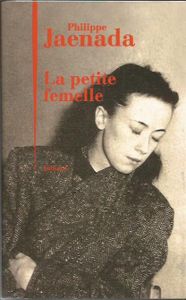 LA PETITE FEMELLE DE Philippe Jaenada